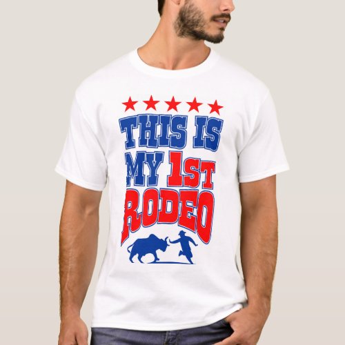 This is my First Rodeo T_Shirt
