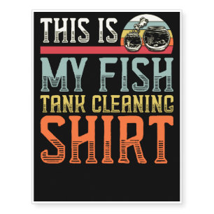 This Is My Fish Tank Cleaning Shirt, Funny Fishkee Temporary Tattoos