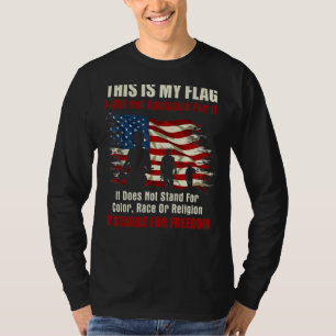 This Is My Flag I Will Not Apologize T-Shirt