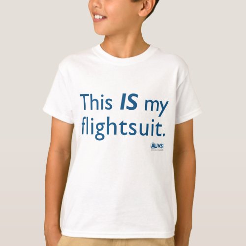 This IS my flightsuit T_Shirt