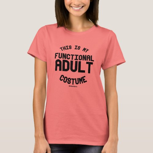 This is my Functional Adult Costume T_Shirt