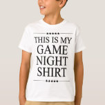 This is My GAME NIGH T-Shirt