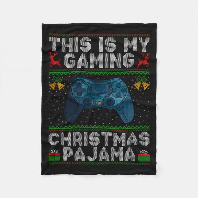 This Is My Gaming Christmas Pajamas Ugly Xmas Swea Fleece Blanket (Front)