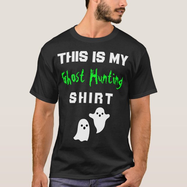This Is My Ghost Hunting Shirt (Front)