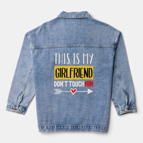 This Is My Girl Friend Dont Touch Him  Quotes  Denim Jacket