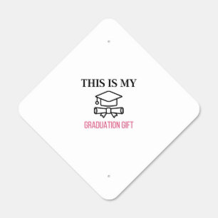 this is my graduation gift metal sign