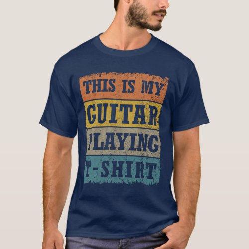 This Is My Guitar Playing T_Shirt Retro Music