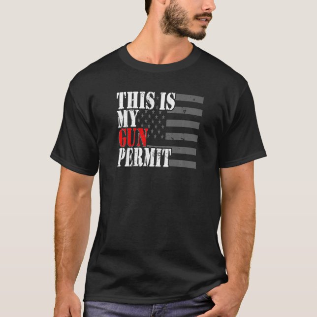 This Is My Gun Permit  2nd Amendment American Flag T-Shirt (Front)