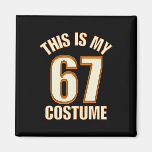 This Is My Halloween 67 Costume Lazy Brainrot Meme Magnet (Front)