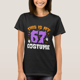 This Is My Halloween 67 Costume Number 6 7 Meme Si T-Shirt