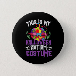 This is my Halloween Auatism Costume Awareness Button