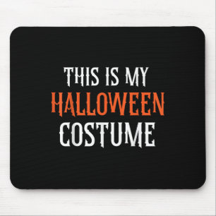 This Is My Halloween Costume Adult Men Women Kids Mouse Pad