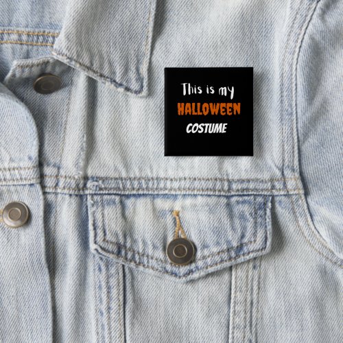 This Is My Halloween Costume Button