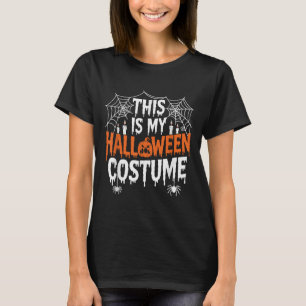 This Is My Halloween Costume Funny T-Shirt