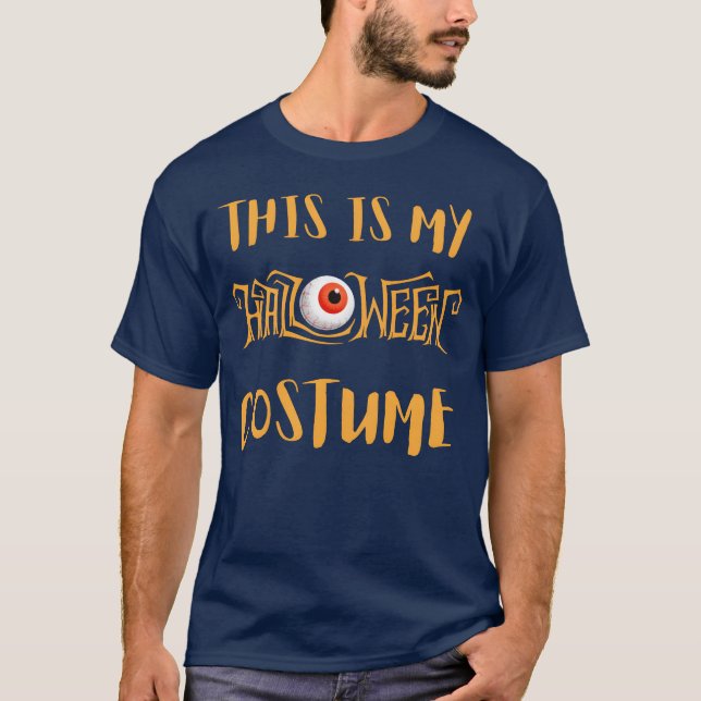 This Is My Halloween Costume Halloween Party T-Shirt (Front)
