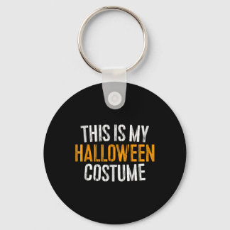 This Is My Halloween Costume  Keychain