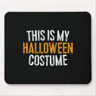 This Is My Halloween Costume Mouse Pad
