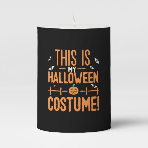 This Is My Halloween Costume  Pillar Candle