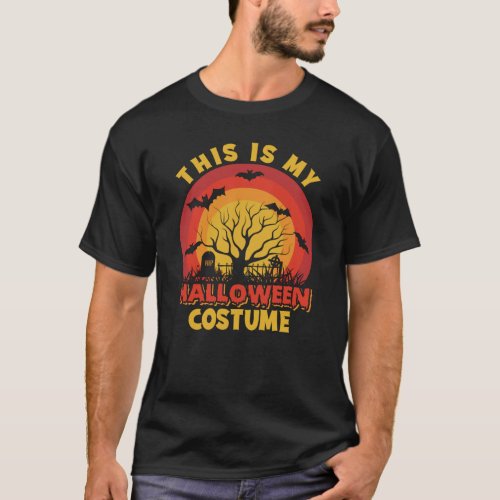 This Is My Halloween Costume Scary Creepy T_Shirt