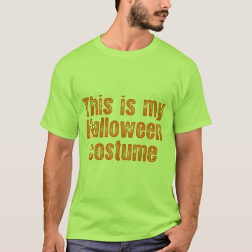THIS IS MY HALLOWEEN COSTUME T_Shirt