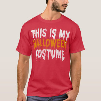 This Is My Halloween Last Minute Halloween girl T-Shirt