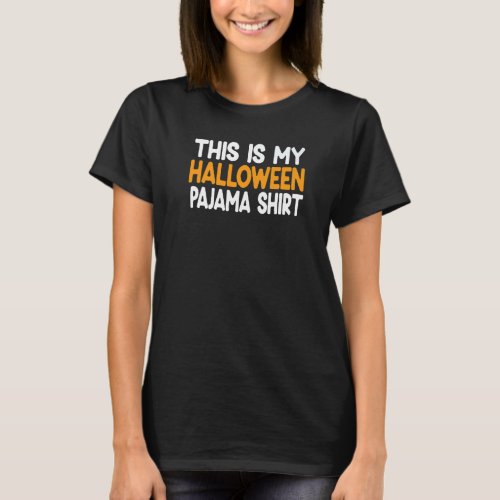 This Is My Halloween Pajama   Halloween Costume  3 T_Shirt