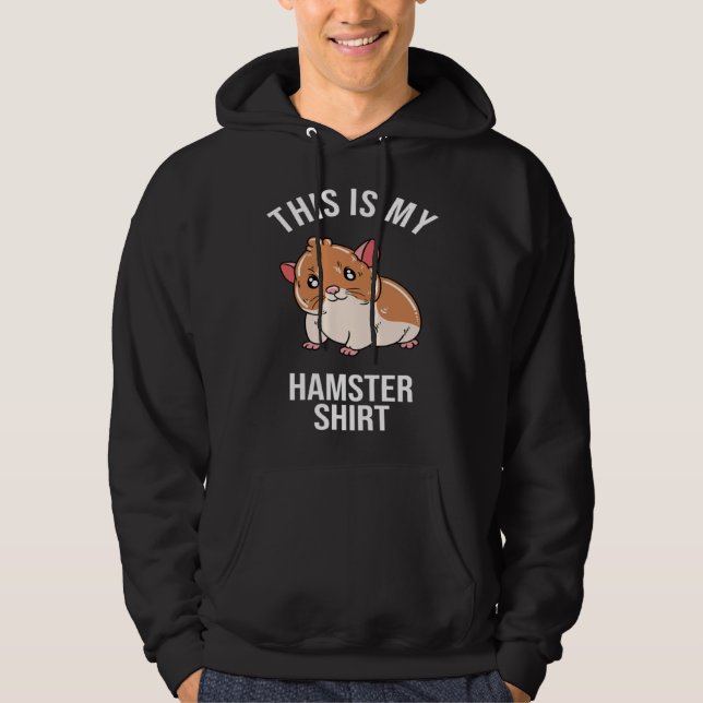 This Is My Hamster Hoodie (Front)