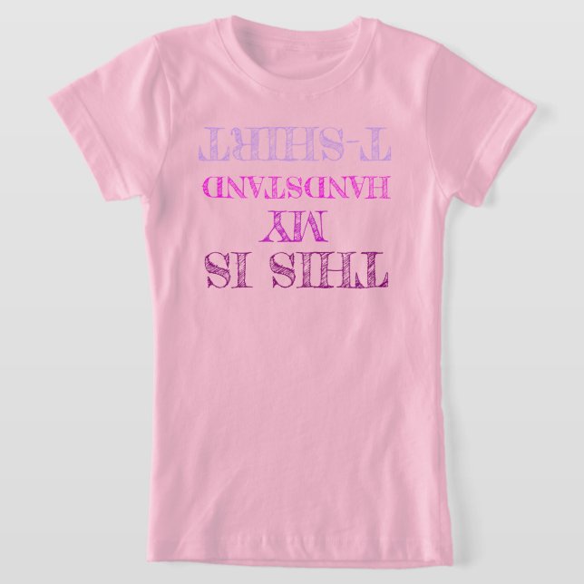 THIS IS MY HANDSTAND T-Shirt (Laydown)