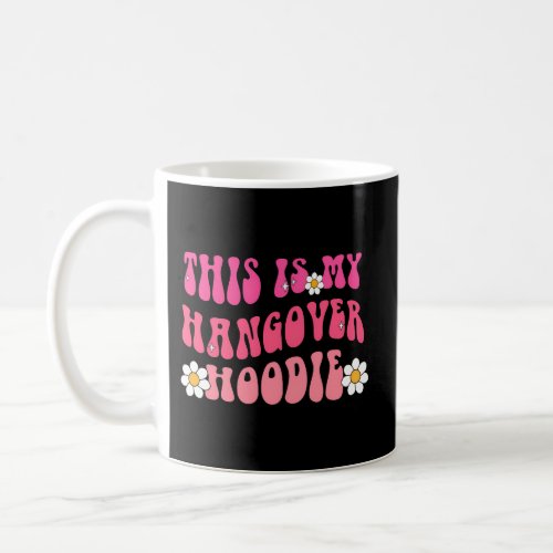 This Is My Hangover Positive Aesthetic Coffee Mug