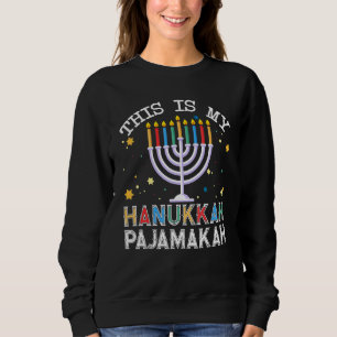 This is My Hanukkah Pajamakah Channukah Christmas Sweatshirt