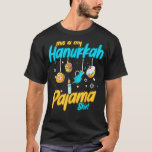 This Is My Hanukkah Pajamakah Hanukkah  Pjs T-Shirt<br><div class="desc">This Is My Hanukkah Pajamakah Hanukkah  Pjs</div>