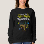 This Is My Hanukkah Pajamakah Menorah Chanukah Paj Sweatshirt<br><div class="desc">This Is My Hanukkah Pajamakah Menorah Chanukah Pajamas</div>