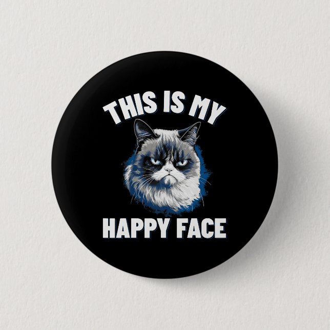 This Is My Happy Face - Funny Cat With Grumpy Face Button (Front)