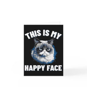 This Is My Happy Face - Funny Cat With Grumpy Face Card