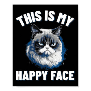 This Is My Happy Face - Funny Cat With Grumpy Face Poster