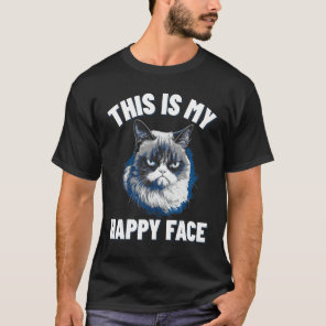 This Is My Happy Face - Funny Cat With Grumpy Face T-Shirt