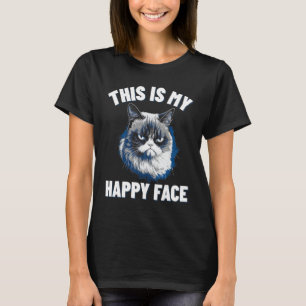 This Is My Happy Face - Funny Cat With Grumpy Face T-Shirt