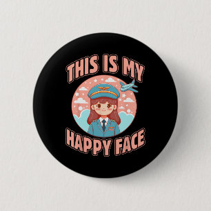 This Is My Happy Face Funny Woman Pilot Airplane Button