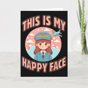 This Is My Happy Face Funny Woman Pilot Airplane Card