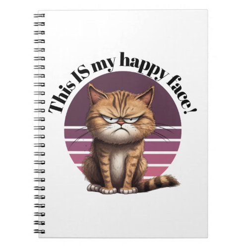 This IS My Happy Face Grumpy Cat Notebook