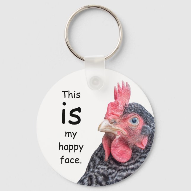 This IS my happy face. Grumpy Chicken. Keychain (Front)