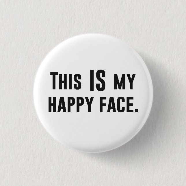 This IS my Happy Face Pinback Button (Front)