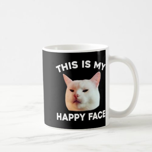 This Is My Happy Face Smudge The Cat Meme Sarcasti Coffee Mug