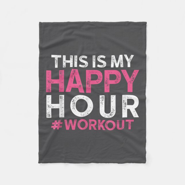 This Is My Happy Hour Workout - Motivational Gym G Fleece Blanket (Front)