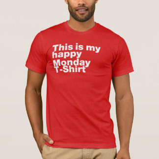 This Is My Happy Monday T-Shirt – Comfy Unisex Tee