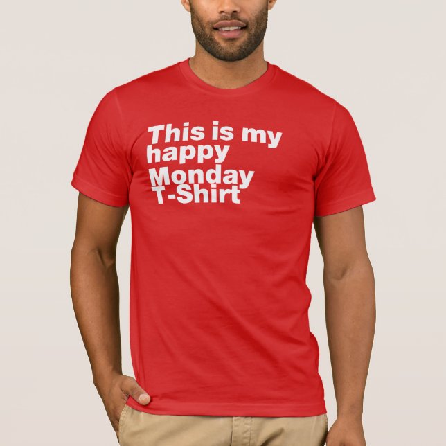 This Is My Happy Monday T-Shirt – Comfy Unisex Tee (Front)