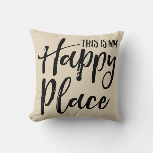 This is my happy place beige throw pillow