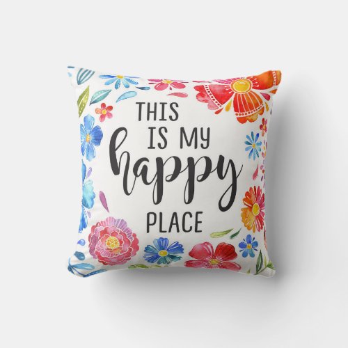 This Is My Happy Place Floral Throw Pillow