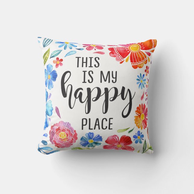 This Is My Happy Place, Floral Throw Pillow (Front)