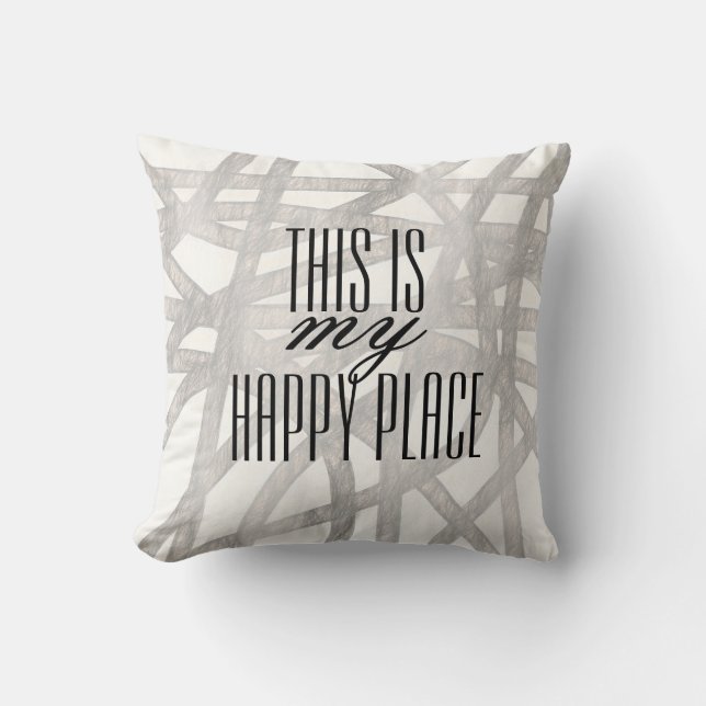 this is my happy place gray and white modern  throw pillow (Front)
